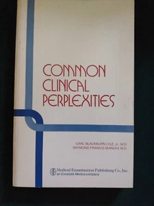 Common Clinical Perplexities By Dr Carl Lyle Jr & Dr Raymond Bianchi 1979 - Picture 1 of 5