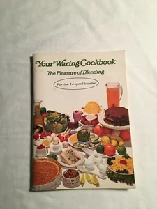Your Waring Cookbook: (For the 14-speed Blender) The Pleasure of Blending * - Picture 1 of 1