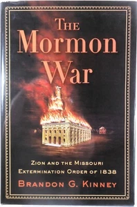 THE MORMON WAR: Zion and the Missouri ... - Brandon G. Kinney (2011 Hardcover) - Bild 1 von 2