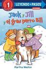 Jack Y Jill Y El Gran Perro Bill (Jack And Jill And Big Dog Bill Spanish Edition