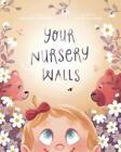 Amanda Dewoody Your Nursery Walls (Paperback) (UK IMPORT)