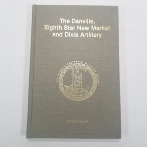 THE DANVILLE EIGHTH STAR NEW MARKET AND DIXIE ARTILLERY SIGNED FIRST EDITION - Bild 1 von 6