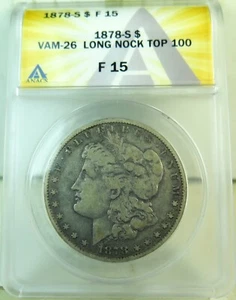 1878 S Morgan dollar ANACS F15 *VAM 26 long nock TOP100* CLC - Picture 1 of 3
