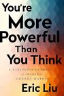 You're More Powerful than You Think: A Ci..., Liu, Eric