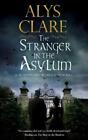 Alys Clare The Stranger In The Asylum Copertina Rigida