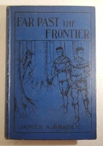 Vintage 1936 "Far Past The Frontier By James A. Braden" Saalfield Publishing, HC - Picture 1 of 12