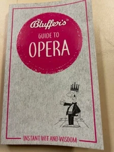 Guide To Opera: Instant Wit & Wisdom (Bluffer's Guides) - NEW - Picture 1 of 1
