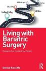 Living with Bariatric Surgery: Managing your mind and your weight