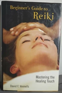 Beginners Guide to Reiki: Mastering the Healing Touch by David F. Vennells - Picture 1 of 4