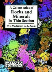 Rocks and Minerals in Thin Section: A Colour Atlas-W. S. MacKenzie, A. E. Adams - Picture 1 of 1