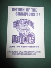 ATLANTIC CITY BOARDWALK BULLIES 2003 2004 HOME SCHEDULE MINOR LEAGUE HOCKEY