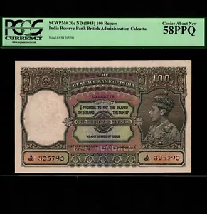 India 100 Rupees 1943 P-20e * PCGS AU 58 PPQ * King George * Calcutta * - Picture 1 of 2
