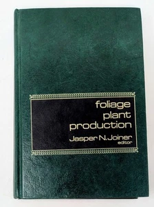 Foliage Plant Production by Jasper N. Joiner (1981, Hardcover) - Picture 1 of 3
