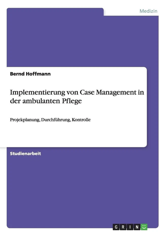 Implementierung Von Case Management in Der Ambulanten Pflege: Projekplanung, Dur - Image 1 of 1