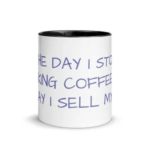 "EL DÍA QUE DEJO DE TOMAR CAFÉ ES EL DÍA QUE VENDO MI TAZA" - Imagen 1 de 7