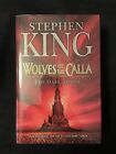 The Dark Tower: Wolves of the Calla / Stephen King (1st Ed/1st Pr) UNREAD, 2003