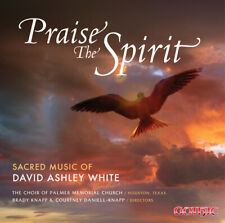 B. White - Praise the Spirit: Sacred Mu [New CD]