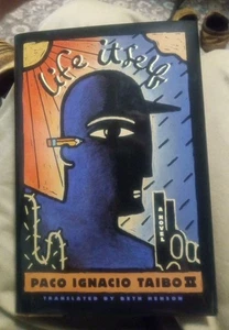 LIFE ITSELF By Paco Ignacio Taibo II. 1994 1st US. Like New - Picture 1 of 8