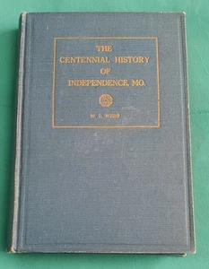 The Centennial History of Independence, Missouri (1927, Hardcover) antik gut - Bild 1 von 4