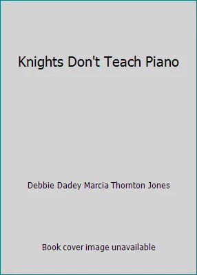 Knights Don't Teach Piano by Debbie Dadey Marcia Thornton Jones - Image 1 of 1