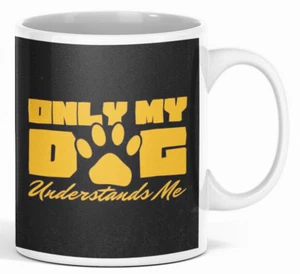 Only my Dog understands me Double-Sided Ceramic Coffee Mug - Picture 1 of 3
