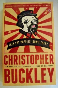 They Eat Puppies, Don't They?, by Christopher Buckley - 9781780336725 - Picture 1 of 3