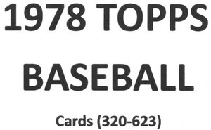 1978 Topps Baseball Pick Your Cards & Fill Your Sets Cards (320-623)