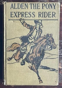 1909 Alden the Pony Express Rider or Racing for Life by Edward S. Ellis - Picture 1 of 8