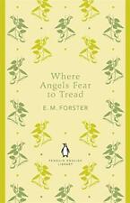 Where Angels Fear Sich Tread (Penguin Englisch Bibliothek) Von E.M Forster, Neu
