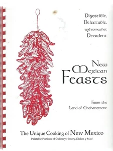 Digestible Delectable and somewhat Decadent New Mexican Feasts from the Land... - Imagen 1 de 1