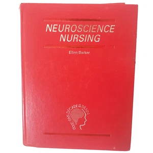 Neuroscience Nursing Decade Brain 1990-2000 Ellen Barker Mosby Illustrated Hard - Picture 1 of 15