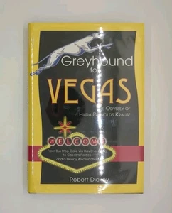 Signed! Greyhound to Vegas: The Odyssey of Hilda Reynolds Krause by Robert ... - Picture 1 of 4