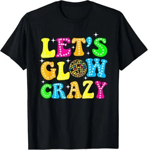 Funny Quote Lets A Glow Crazy Colorful Art T-Shirt Hoodie - Picture 1 of 13