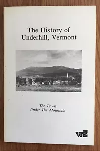 Illustrated SC Book Town HISTORY OF UNDERHILL VERMONT / Loraine Dwyer - Picture 1 of 14