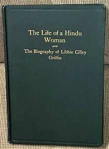 Rev Libbie Gilley Griffin / LIFE OF HINDU WOMAN AND THE BIOGRAPHY OF LIBBIE 1st - Picture 1 of 3