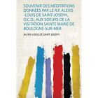 Souvenir Des Meditations Donnees Par Le R.P. Alexis -Lo - Paperback NEW Not Avai