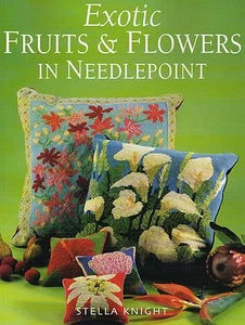 Exotic Flowers and Fruits in Needlepoint by Stella Knight NEW BOOK. - Bild 1 von 1