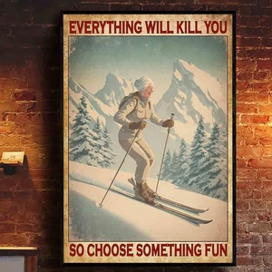 Póster de esquiador vintage Skiing Everything Will Kill You Choose Something divertido - Imagen 1 de 5