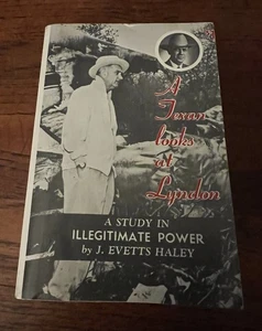 A Texan Looks at Lyndon by J. Evetts Haley 1964 First Edition Paperback Book - Imagen 1 de 6