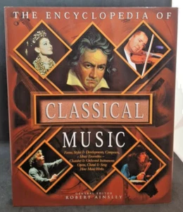 The Encyclopedia Of Classical Music by Ainsley Robert, Hard Cover &dust jacket. - Picture 1 of 8