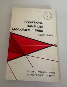 Équations Dans les Monoïdes Libres  ANDRÉ LENTIN in French 1972 FREE MONOIDS - Bild 1 von 1