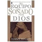 Equipo Soado Por Dios, El: God's Dream Team by Tenney, Tommy