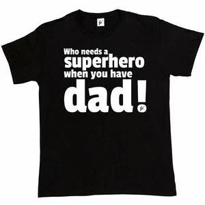 Who Needs A Superhero Super Hero When You Have Dad Vatertag Geschenk Herren T-Shirt - Bild 1 von 16