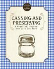 Canning and Preserving: A Practical Journal for Life Out Here by Skyhorse Publis