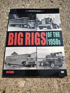 Big Rigs of the 1950s Ron Adams The Crestline Series VG Great Photos! - Picture 1 of 2