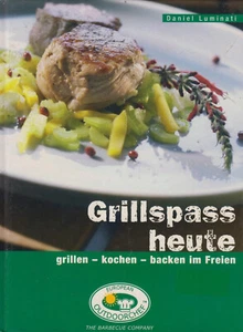 Outdoorchef Kochbuch - Grillspass heute D. Luminati - Grillen Kochbuch Grillbuch - Bild 1 von 2