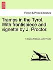 Tramps In The Tyrol. With Frontispiece And Vign. Pritchard, Proctor<|