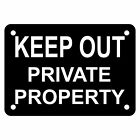 Keep Out Private Property Sign Plaque 7 sizes 30 colours Outdoor Rated