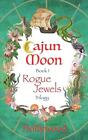 Cajun Moon: Rogue Jewels -- Book 1 by Hollywood Paperback Book