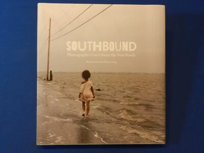 SOUTHBOUND: PHOTOGRAPHS OF & ABOUT THE NEW SOUTH, by Sloan & Long. 2018 1st, DJ. - Image 1 of 4